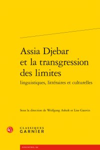 W. Asholt, L. Gauvin (dir.), Assia Djebar et la transgression des limites linguistiques, littéraires et culturelles