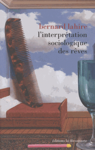 B. Lahire, L'interprétation sociologique des rêves