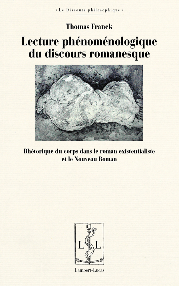 F. Thomas, Lecture phénoménologique du discours romanesque. Rhétorique du corps dans le roman existentialiste et le Nouveau Roman