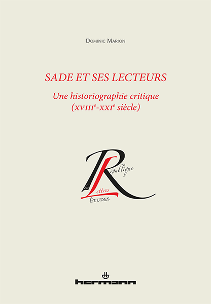 D. Marion, Sade et ses lecteurs. Une historiographie critique (XVIIIe-XXIe s.)