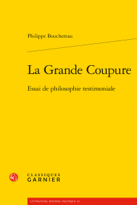 Ph. Bouchereau, La Grande Coupure. Essai de philosophie testimoniale