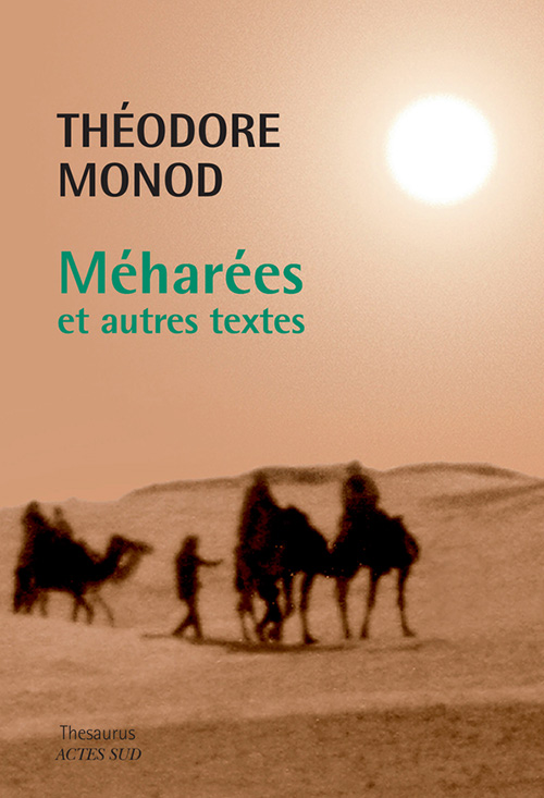 Th. Monod, Méharées et autres textes