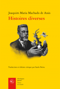 J. M. Machado de Assis, Histoires diverses (nouvelle trad. S. Neiva)