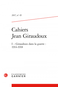 Giraudoux dans la guerre : 1914-1918 (Cahiers Jean Giraudoux, n° 45)