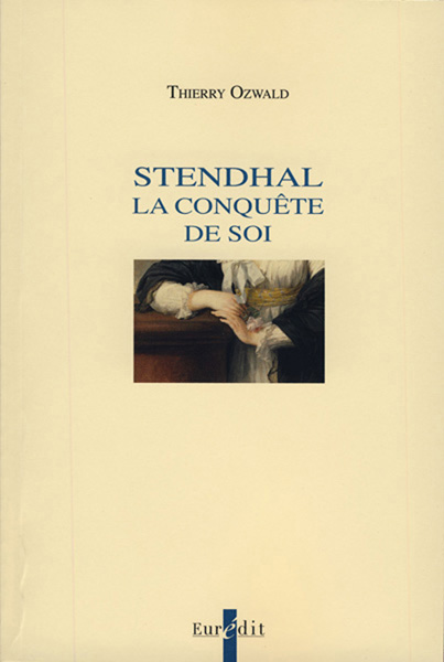 T. Ozwald, Stendhal. La Conquête de soi.