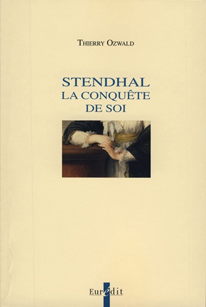 T. Ozwald, Stendhal. La Conquête de soi. 