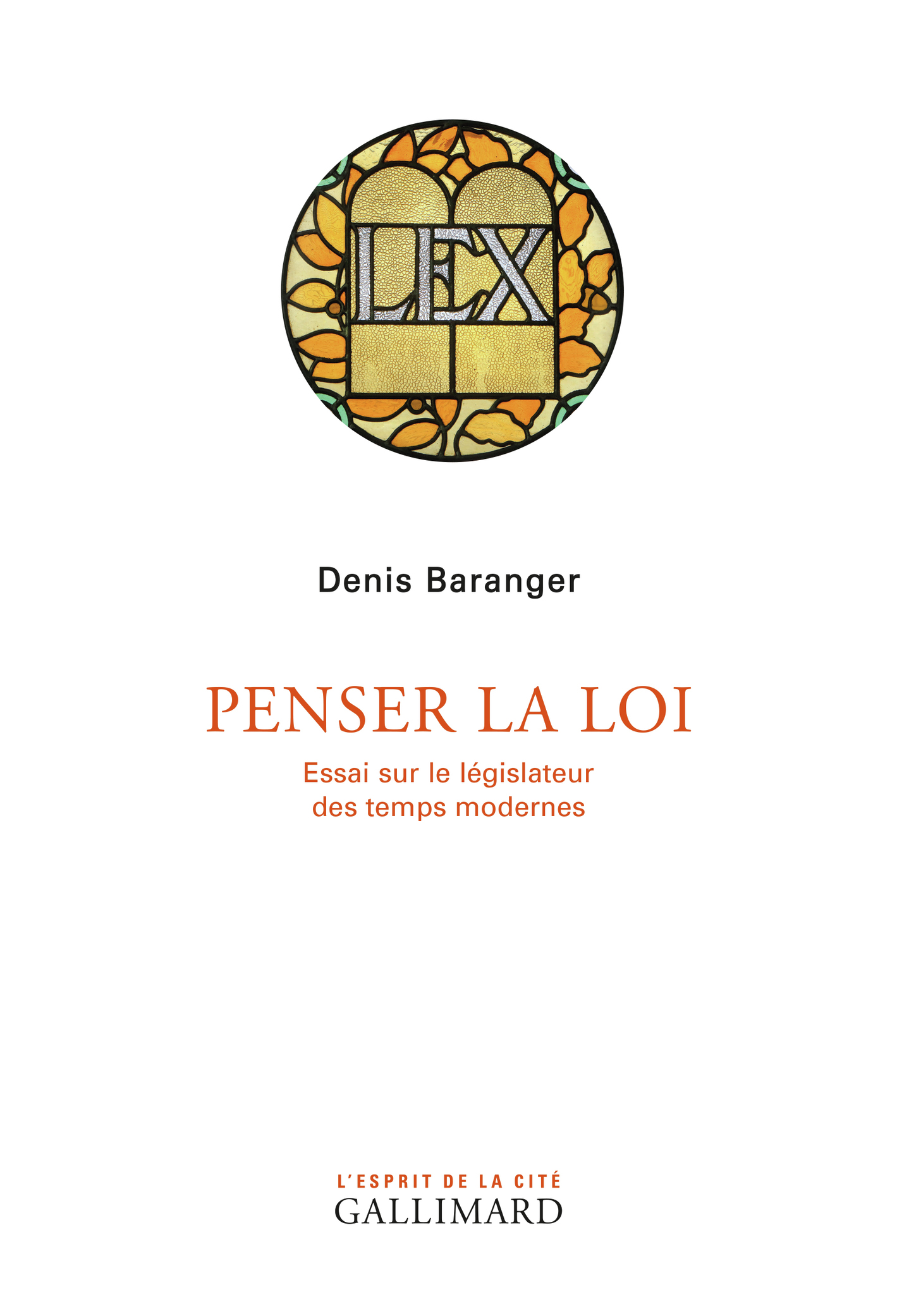 D. Baranger, Penser la loi. Essai sur le législateur des temps modernes