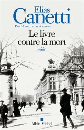 E. Canetti, Le livre contre la mort