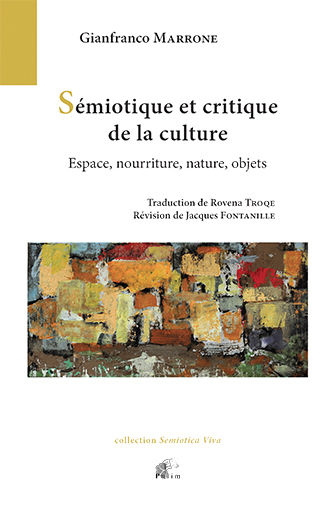 G. Marrone, Sémiotique et critique de la culture. Espace, nourriture, nature, objets