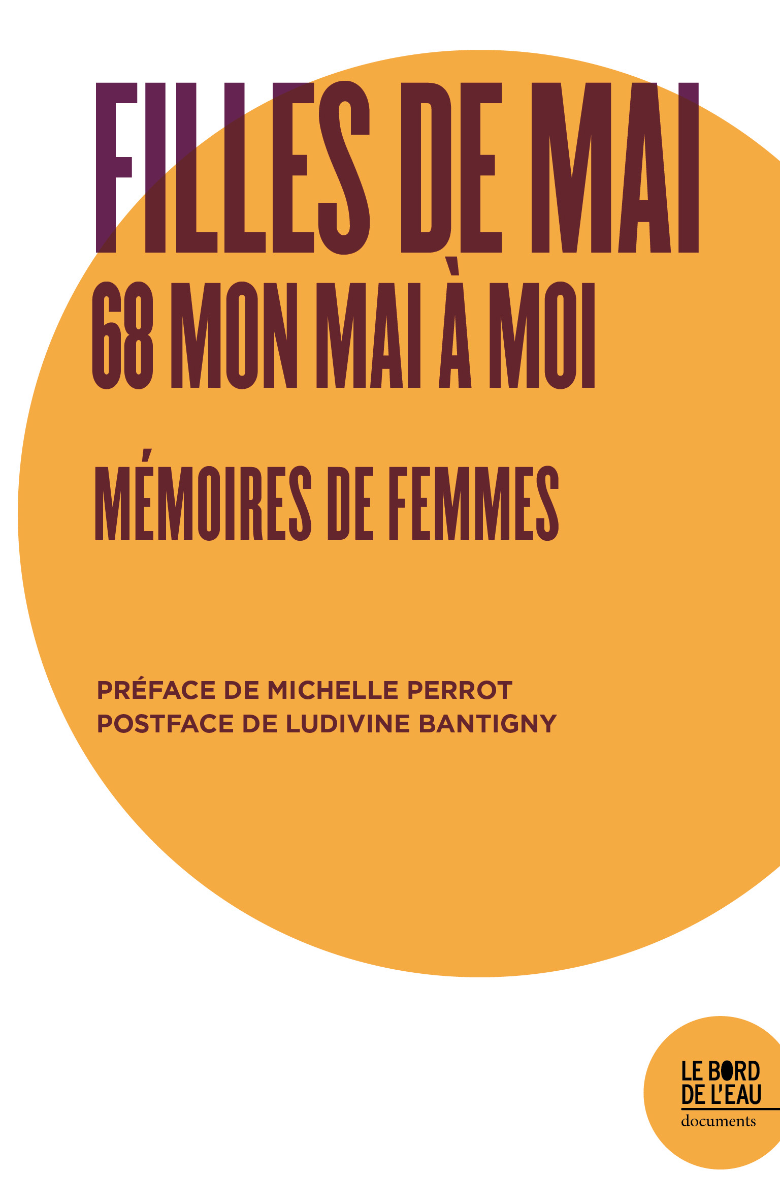 Filles de Mai 68. 68 mon Mai à moi : mémoires de femmes 