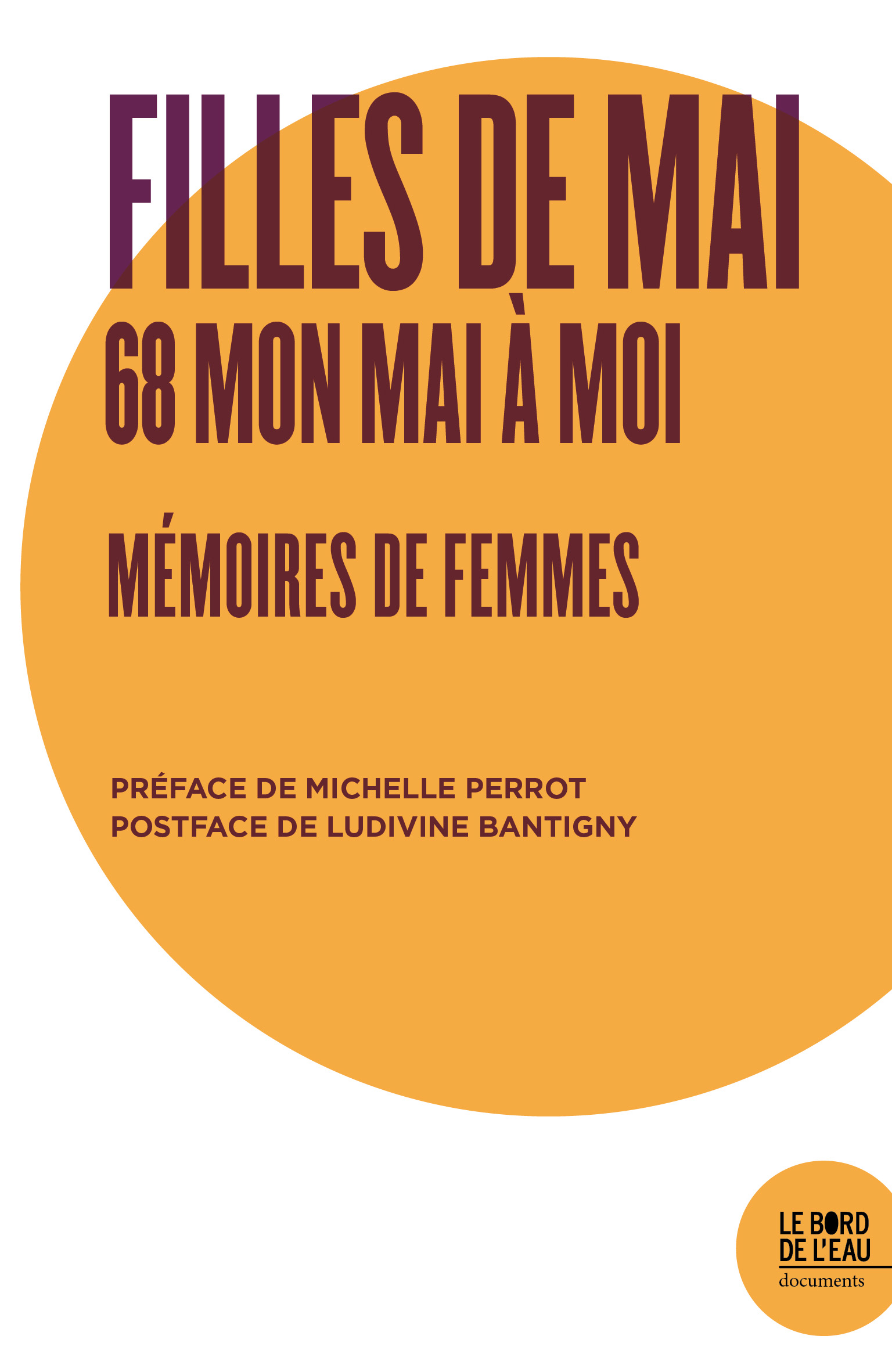 Filles de Mai 68. 68 mon Mai à moi : mémoires de femmes