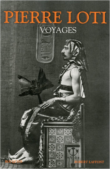 P. Loti, Voyages 1872-1913 (éd. C. Martin coll. Bouquins)