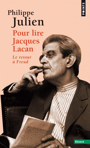 P. Julien, Pour lire Jacques Lacan. Le retour à Freud