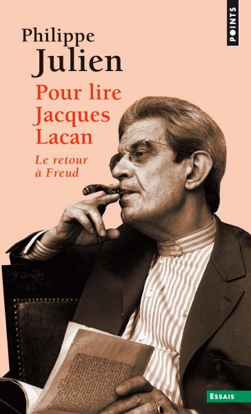 P. Julien, Pour lire Jacques Lacan. Le retour à Freud