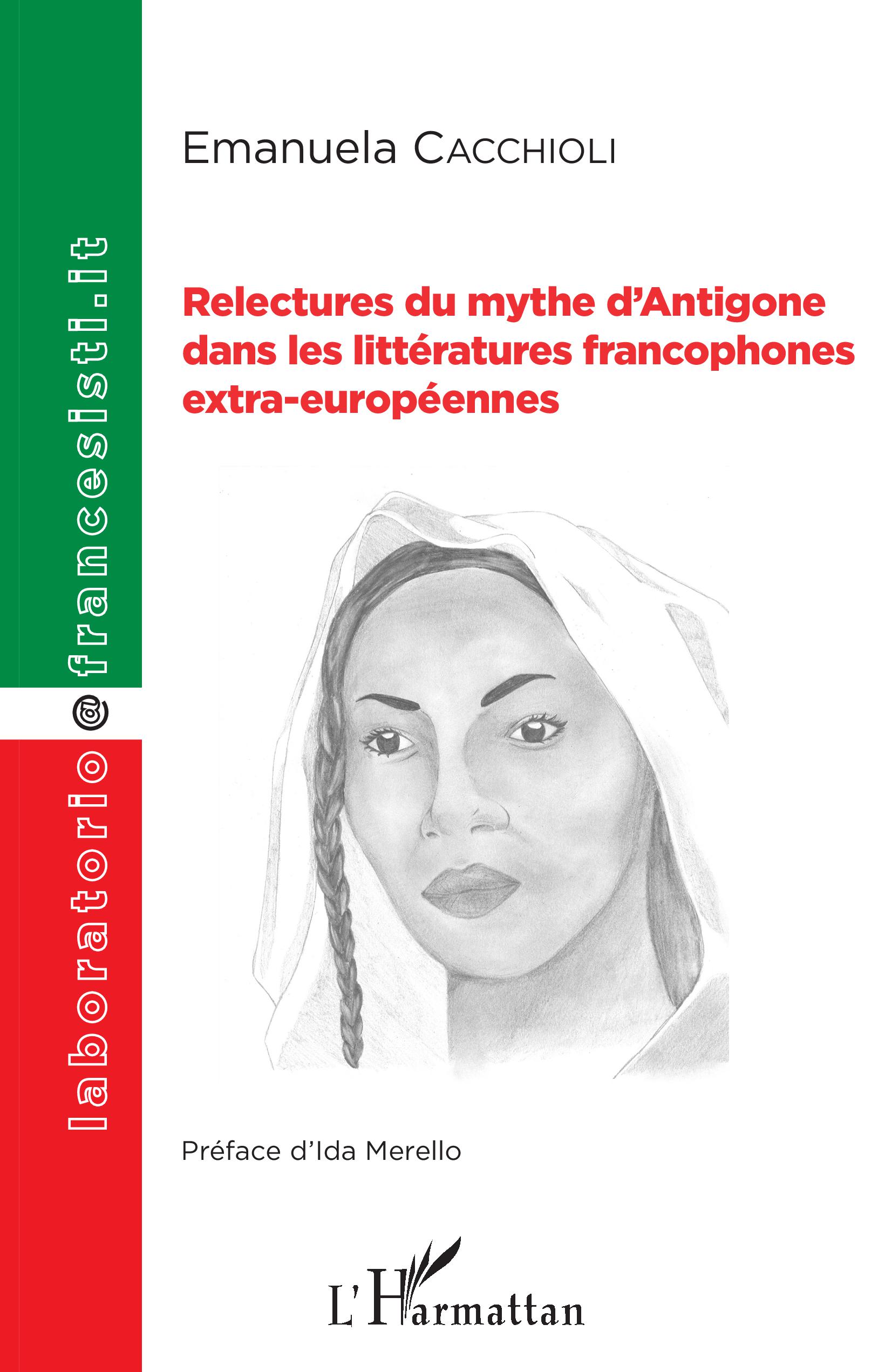 E. Cacchioli, Relectures du mythe d'Antigone dans les littératures francophones extra-européennes