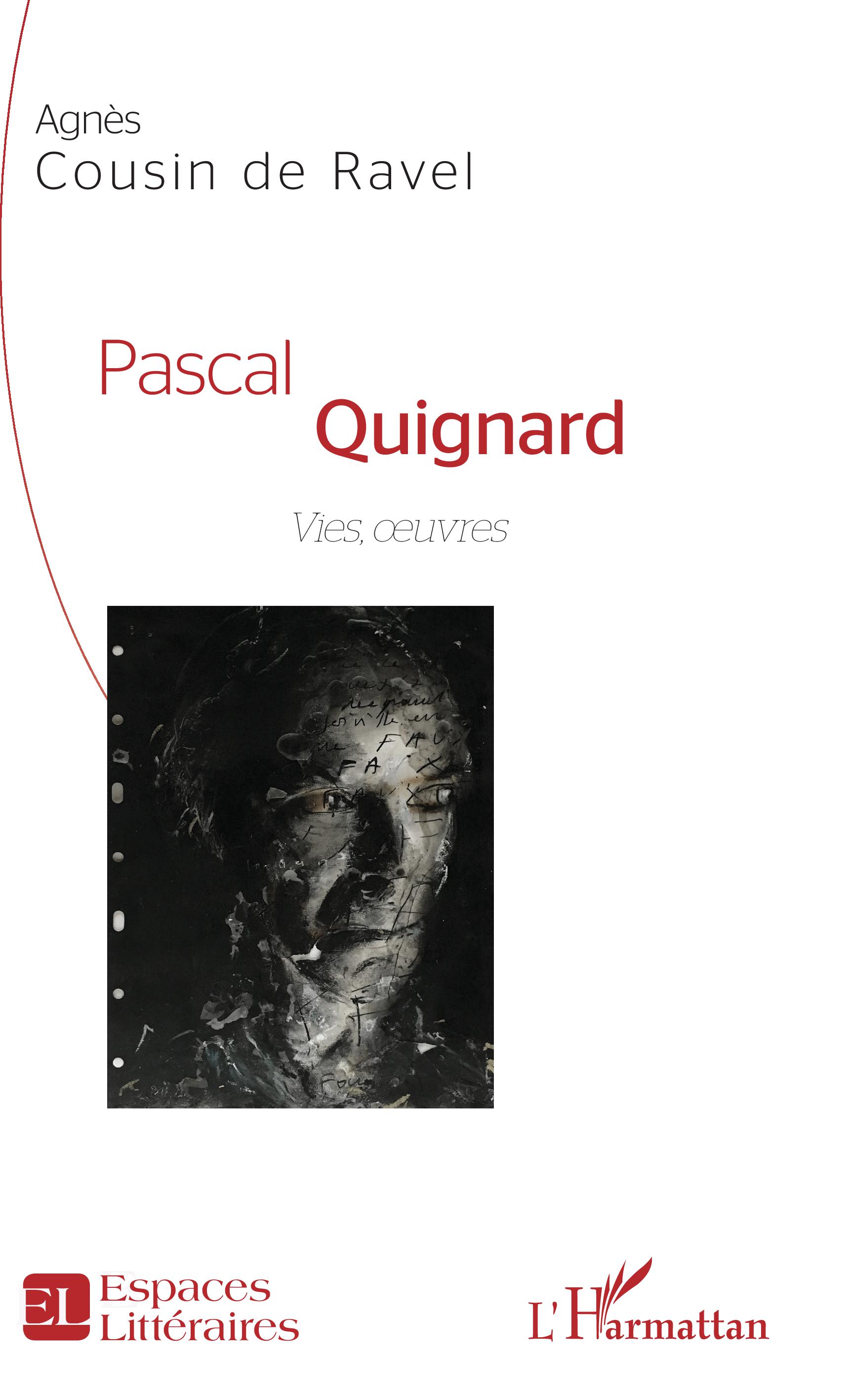 A. Cousin de Ravel, Pascal Quignard - Vies, oeuvres