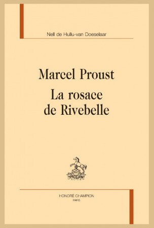 N. de Hullu-van Doeselaar, Marcel Proust. La rosace de Rivebelle