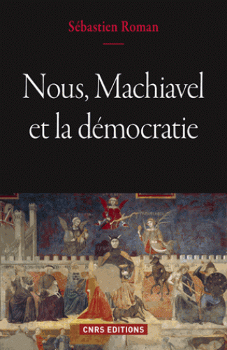 S. Roman, Nous, Machiavel et la démocratie