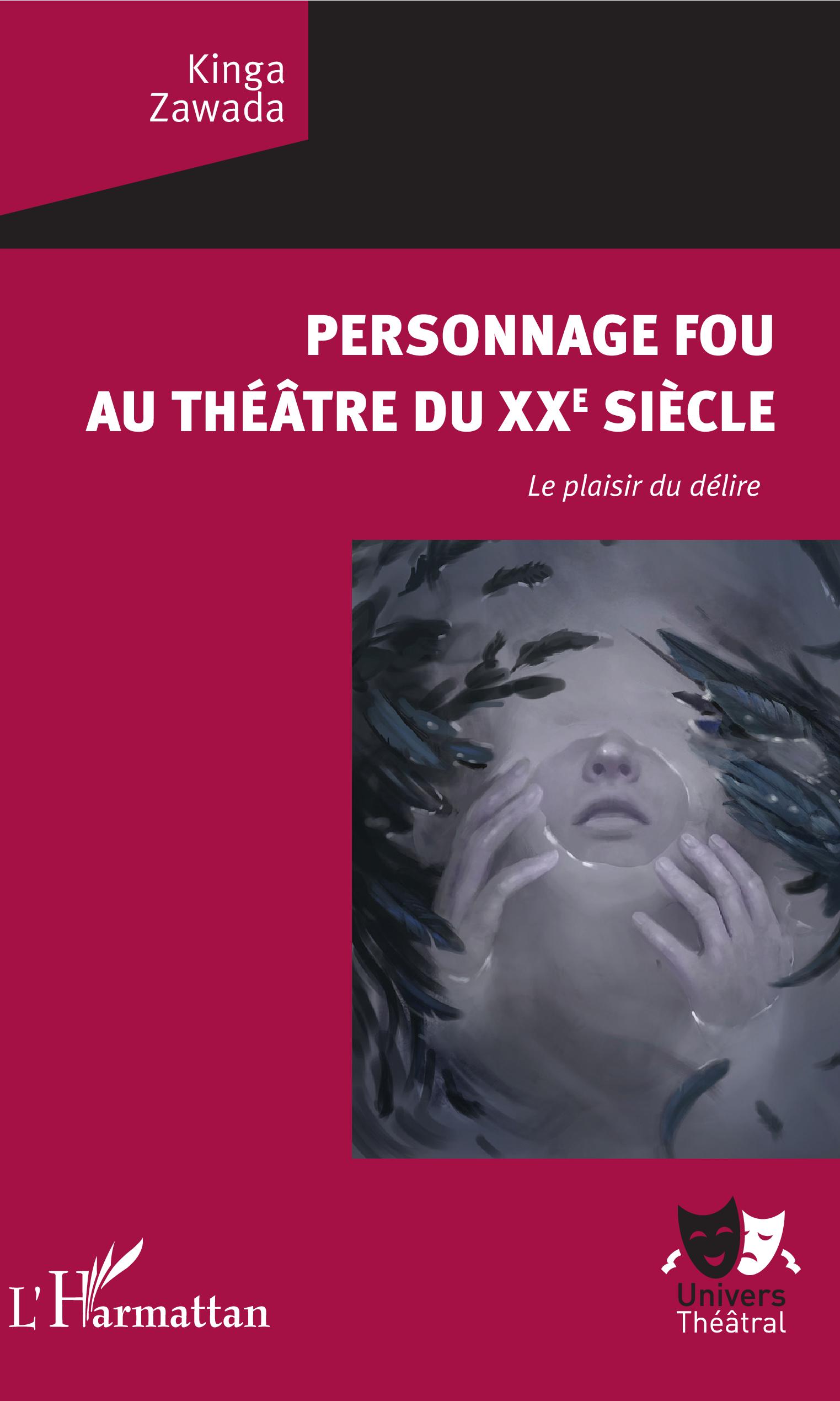 K. Zawada, Personnage fou au théâtre du XXe siècle : le plaisir du délire
