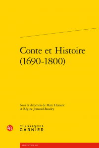 M. Hersant, R. Jomand-Baudry (dir.), Conte et Histoire (1690-1800)