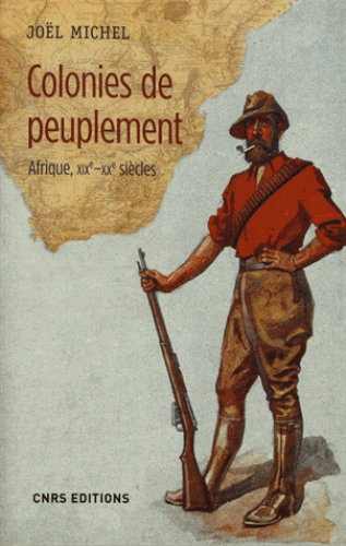 J. Michel, Colonies de peuplement. Afrique, XIXe-XXe siècles