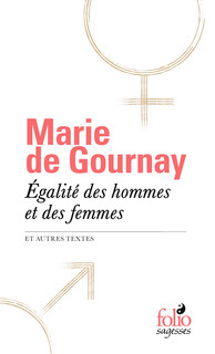 M. De Gournay, Égalité des hommes et des femmes et autres textes