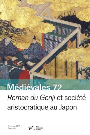 Roman du Genji et société aristocratique au Japon, (Médiévales, 72)