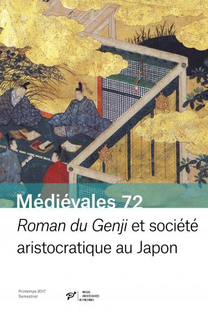 Roman du Genji et société aristocratique au Japon, (Médiévales, 72)