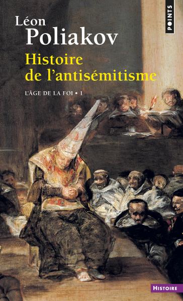 L. Poliakov, Histoire de l'antisémitisme. T.1 : l'âge de la foi