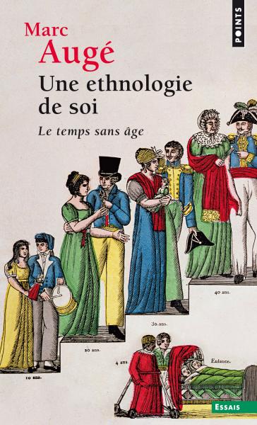 M. Augé, Une ethnologie de soi. Le temps sans âge