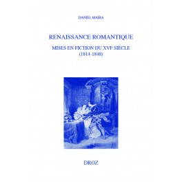 D. Maira, Renaissance romantique. Mises en fiction du XVIe siècle (1814-1848)