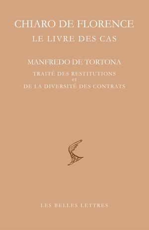 C. de Florence, Le Livre des cas / M. de Tortona, Traité des restitutions et de la diversité des contrats (1265)