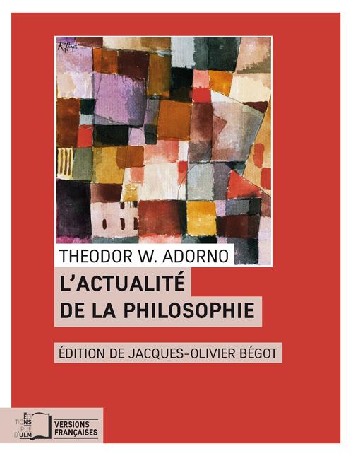 Theodor W. Adorno, Actualité de la philosophie - Et autres essais