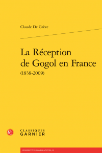 C. De Grève, La Réception de Gogol en France (1838-2009)