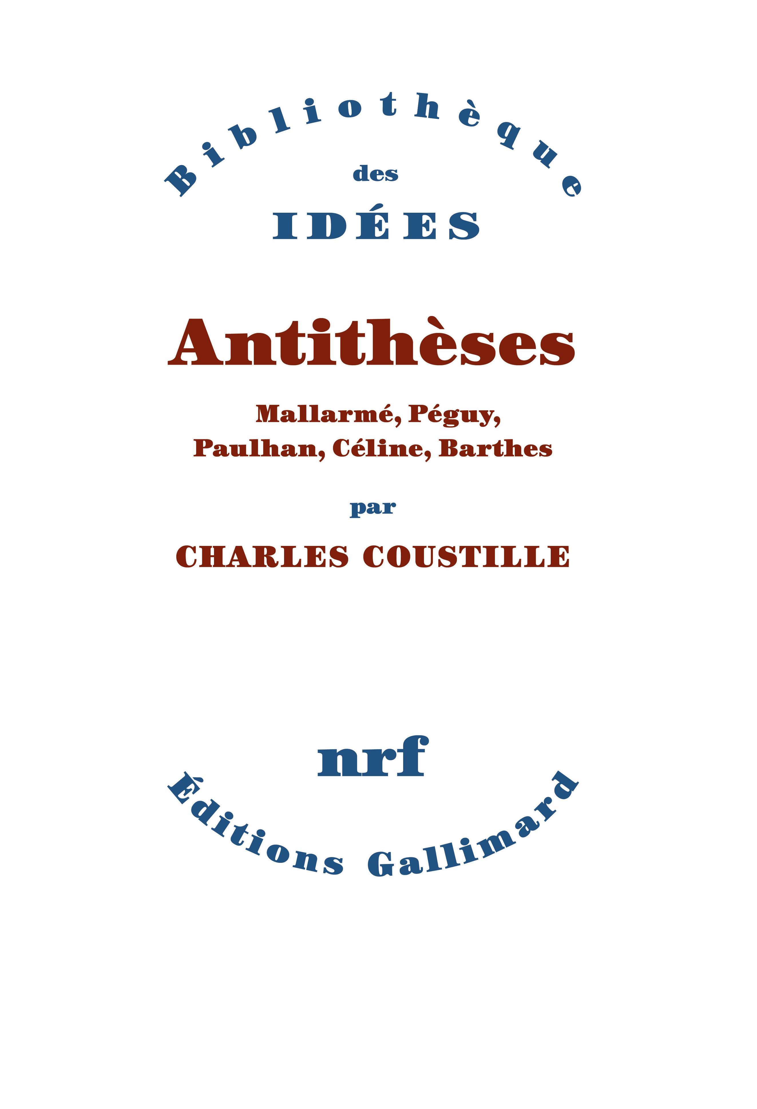 C. Coustille, Antithèses. Mallarmé, Péguy, Paulhan, Céline, Barthes