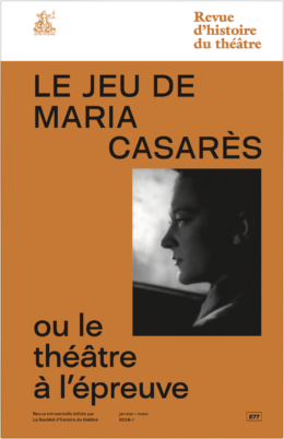 Revue d'Histoire du Théâtre, n° 277, Maria Casarès ou le théâtre à l'épreuve (dir. M. Chénetier-Alev)