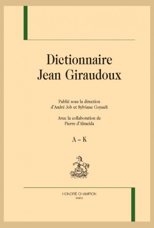 A. Job et S. Coyault (dir.), Dictionnaire Jean Giraudoux