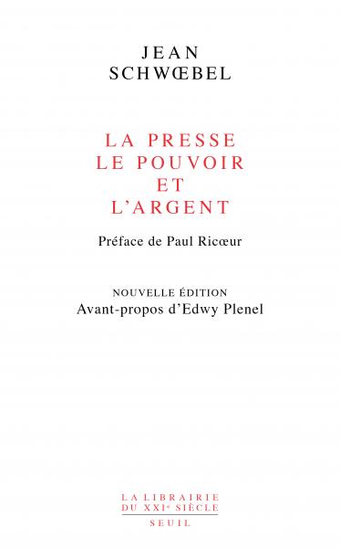 J. Schwoebel, La Presse, le pouvoir et l'argent (nouvelle édition)