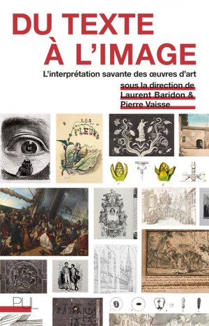 L. Baridon, P. Vaisse (dirs.), Du texte à l'image. L'interprétation savante des œuvres d'art