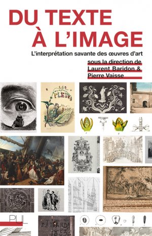 L. Baridon, P. Vaisse (dirs.), Du texte à l'image. L'interprétation savante des œuvres d'art