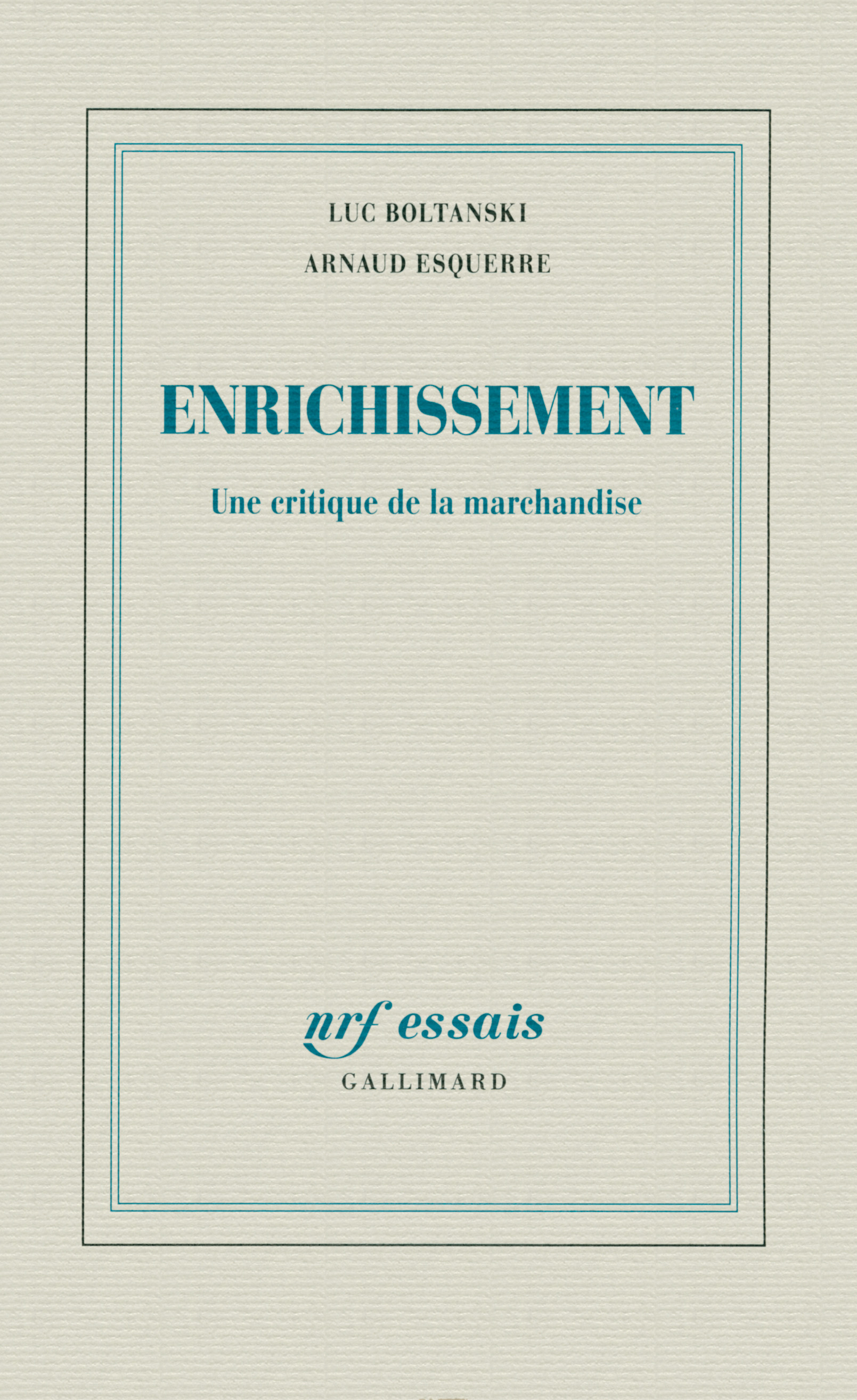 L. Boltanski, A. Esquerre,  Enrichissement. Une critique de la marchandise