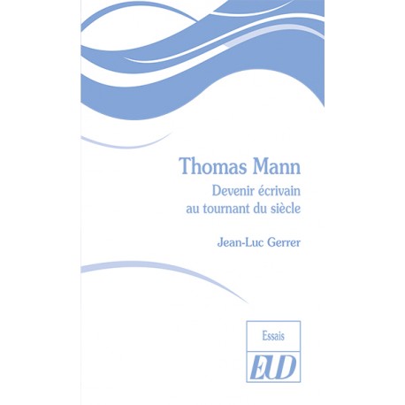 T. Mann, Devenir écrivain au tournant du siècle