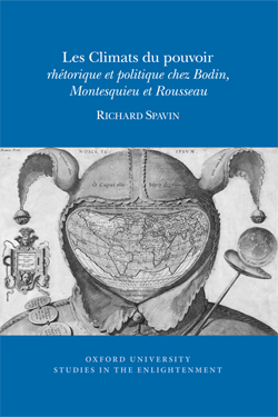 R. Spavin, Les Climats du pouvoir. Rhétorique et politique chez Bodin, Montesquieu et Rousseau