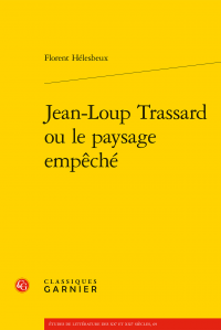 F. Hélesbeux, Jean-Loup Trassard ou le paysage empêché