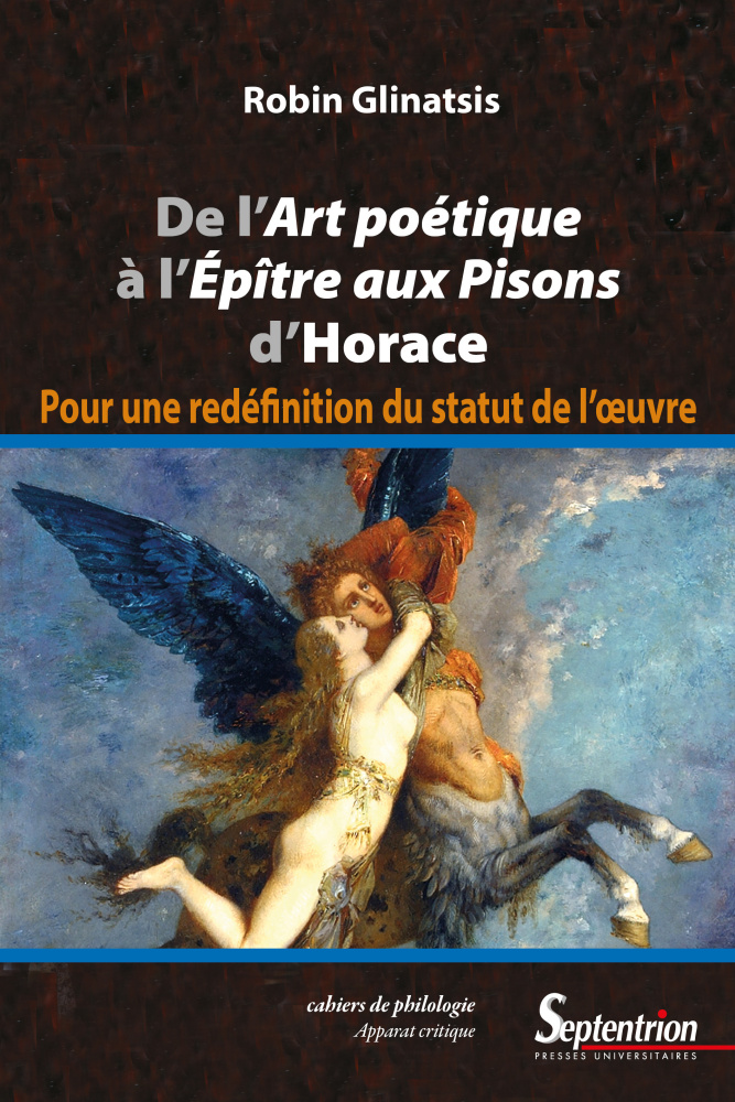 R. Glinatsis, De l'Art poétique à l'Épître aux Pisons d'Horace. Pour une redéfinition du statut de l'œuvre