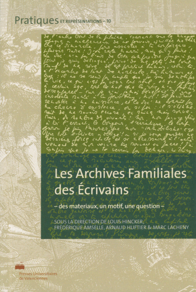 Les Archives familiales des écrivains. Des matériaux, un motif, une question