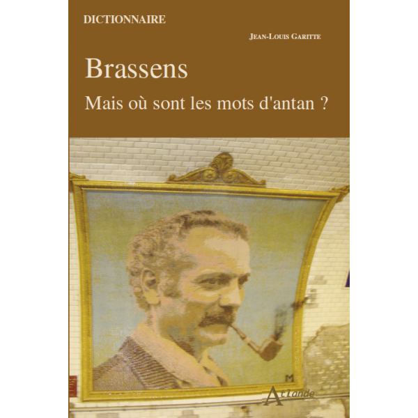 J.-L. Garitte, Brassens, Mais où sont les mots d'antan ?