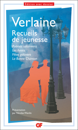 P. Verlaine, Recueils de jeunesse : Poèmes saturniens - Les Amies - Fêtes galantes - la Bonne Chanson 