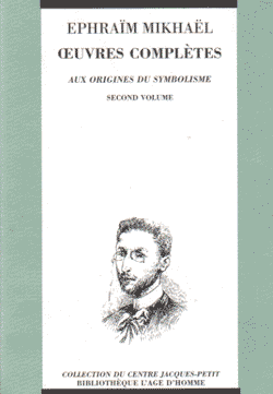 Aux sources du symbolisme : Oeuvres d'Ephraïm Mikhaël