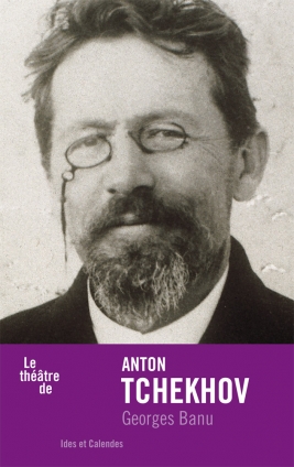 G. Banu, Le Théâtre d'Anton Tchékov